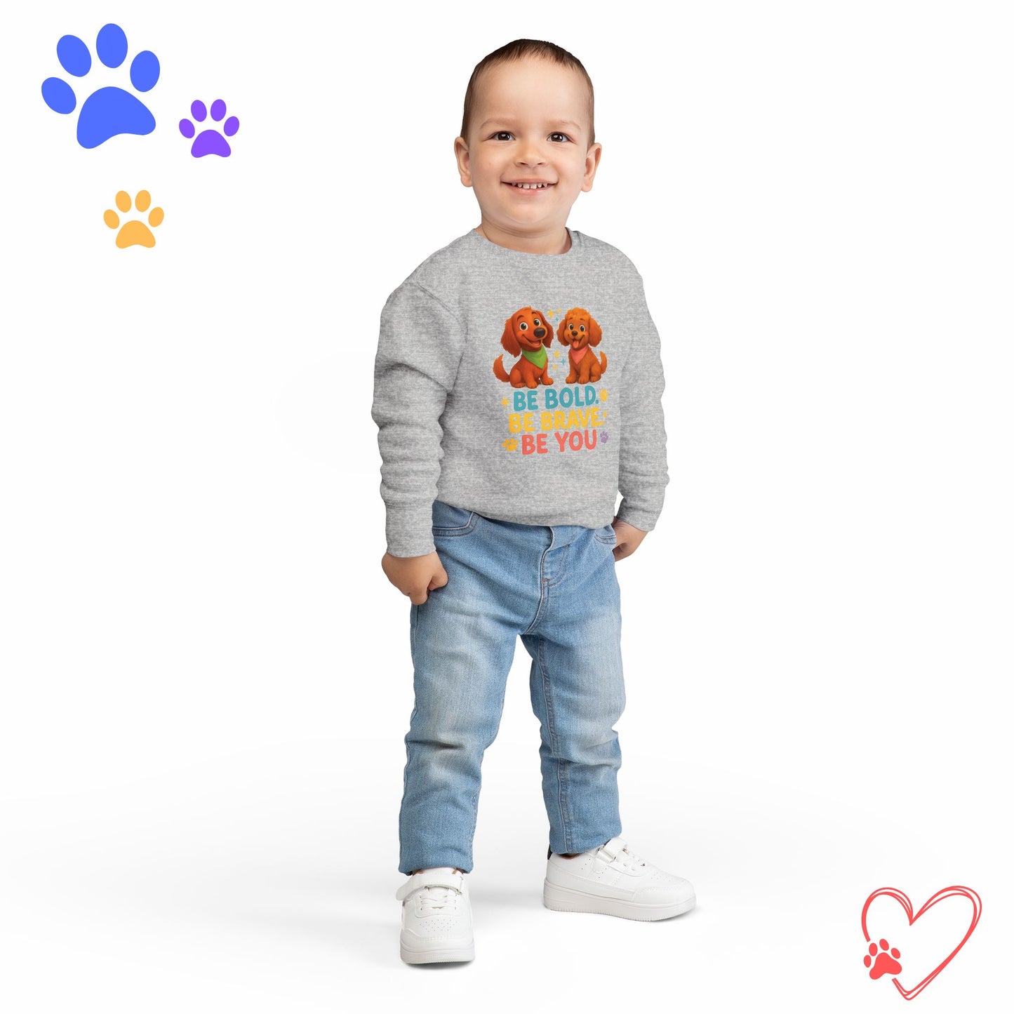 Toddler Sweatshirt Be Bold Be Brave Be You
