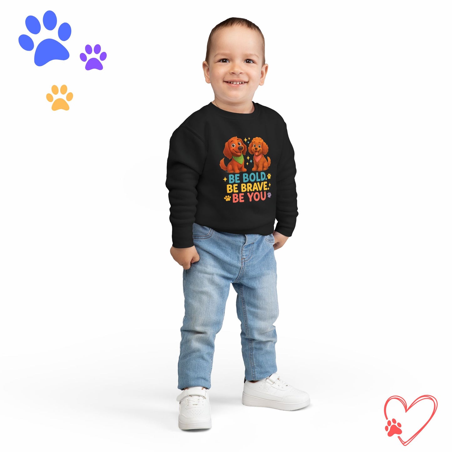 Toddler Sweatshirt Be Bold Be Brave Be You